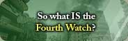 So what IS the fourth watch?