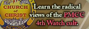Learn the cultic views of the PMCC 4th Watch religion.
