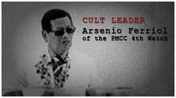 Cult Leader Arsenio Ferriol of the PMCC 4th Watch